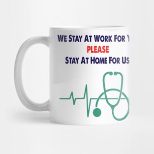 We Stay At Work For You Mug